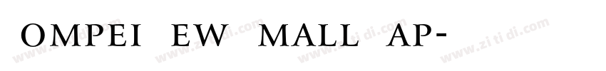 Pompei New Small Cap字体转换